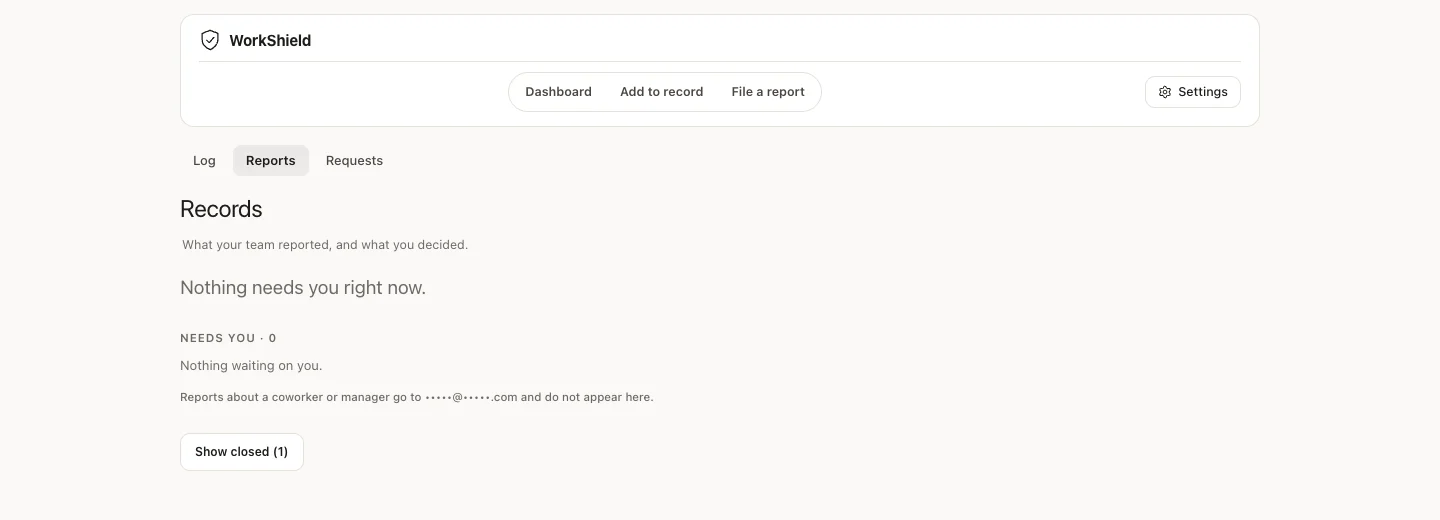 The reports queue with nothing needing attention, a count of reports needing you, and a button to show closed reports.